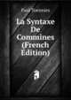 La Syntaxe De Commines (French Edition), Paul Toennies 