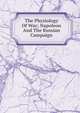The Physiology Of War; Napoleon And The Russian Campaign, 