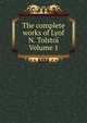 The complete works of Lyof N. Tolstoi Volume 1, 