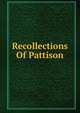 Recollections Of Pattison, 