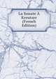 La Sonate A Kreutzer (French Edition), 