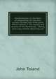 Pantheisticon: or, the form of celebrating the Socratic-society. Divided into three parts. Which contain, I. The morals and axioms of the Pantheists; . liberty, and a law, neither deceiving, nor, John Toland 