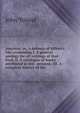 Amyntor, or, A defence of Milton's life: containing I. A general apology for all writings of that kind. II. A catalogue of books attributed in the . persons . III. A complete history of the, John Toland 