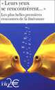 Leurs yeux se rencontrerent... Les plus belles premieres rencontres de la litterature, Collectif 