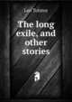 The long exile, and other stories, Лев Николаевич Толстой 