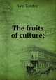 The fruits of culture;, Лев Николаевич Толстой 