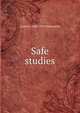 Safe studies, Lionel A. 1838-1919 Tollemache 