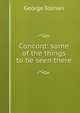 Concord: some of the things to be seen there, George Tolman 