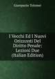 I Vecchi Ed I Nuovi Orizzonti Del Diritto Penale: Lezioni Due (Italian Edition), Giampaolo Tolomei 