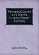 Pens?es.D'apr?s Les Textes Russes (French Edition), Лев Николаевич Толстой 