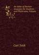 An Atlas of Human Anatomy for Students and Physicians, Volume 4, Carl Toldt 