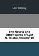 The Novels and Other Works of Lyof N. Tolstoi, Volume 10, Лев Николаевич Толстой 