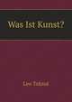 Was Ist Kunst?, Лев Николаевич Толстой 
