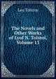 The Novels and Other Works of Lyof N. Tolstoi, Volume 13, Лев Николаевич Толстой 