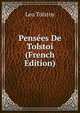 Pensees De Tolstoi (French Edition), Лев Николаевич Толстой 