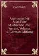 Anatomischer Atlas Fuer Studirende Und Aerzte, Volume 4 (German Edition), Carl Toldt 