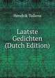 Laatste Gedichten (Dutch Edition), Hendrik Tollens 