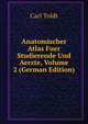Anatomischer Atlas Fuer Studierende Und Aerzte, Volume 2 (German Edition), Carl Toldt 