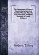 The Sportsman in France: Comprising a Sporting Ramble Through Picardy and Normandy, and Boar Shooting in Lower Britanny, Frederic Tolfrey 