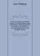 Church and State and Other Essays: Including Money; Man and Woman: Their Respective Functions; the Mother; a Second Supplement to the Kreutzer Sonata, Лев Николаевич Толстой 
