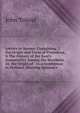 Letters to Serena: Containing, I. the Origin and Force of Prejudices, Ii.The History of the Soul's Immortality Among the Heathens, Iii. the Origin of . to a Gentleman in Holland, Showing Spinosa's, John Toland 