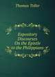 Expository Discourses On the Epistle to the Philippians, Thomas Toller 