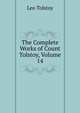 The Complete Works of Count Tolstoy, Volume 14, Лев Николаевич Толстой 