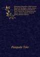 Dizionario Biografico Degli Uomini Illustri Di Sardegna: Ossia, Storia Della Vita Pubblica E Privata Di Tutti I Sardi Che Si Distinsero Per Opere, Azioni, Talenti, Virtu' E Delitti (Italian Edition), Pasquale Tola 