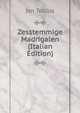 Zesstemmige Madrigalen (Italian Edition), Jan Tollius 