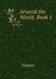 Around the World, Book 1, Tolman 
