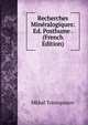 Recherches Mineralogiques: Ed. Posthume . (French Edition), Mkhal Tolstopiatov 