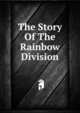 The Story Of The Rainbow Division, 