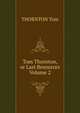 Tom Thornton, or Last Resources Volume 2, THORNTON Tom 
