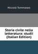 Storia civile nella letteratura: studii (Italian Edition), Niccolo Tommaseo 