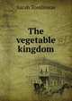 The vegetable kingdom, Sarah Tomlinson 