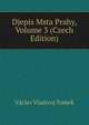 Djepis Msta Prahy, Volume 3 (Czech Edition), Vaclav Vladivoj Tomek 