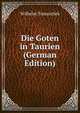 Die Goten in Taurien (German Edition), Wilhelm Tomaschek 
