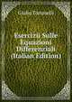 Esercizii Sulle Equazioni Differenziali (Italian Edition), Giulio Tomaselli 