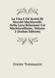 La Vita E Gli Scritti Di Niccolo Machiavelli: Nella Loro Relazione Col Machiavellismo, Volume 2 (Italian Edition), Oreste Tommasini 