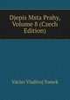 Djepis Msta Prahy, Volume 8 (Czech Edition), Vaclav Vladivoj Tomek 