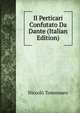 Il Perticari Confutato Da Dante (Italian Edition), Niccolo Tommaseo 