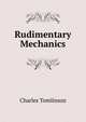 Rudimentary Mechanics, Charles Tomlinson 