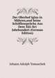 Der Oberhof Iglau in Mahren,und Seine Schoffenspruche Aus Dem Xiii-Xvi Jahrhundert (German Edition), Johann Adolph Tomaschek 