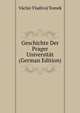 Geschichte Der Prager Universitat (German Edition), Vaclav Vladivoj Tomek 