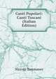 Canti Popolari: Canti Toscani (Italian Edition), Niccolo Tommaseo 