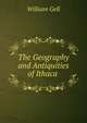 The Geography and Antiquities of Ithaca ., Gell, William Sir 