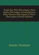 Traite Des Piles Electriques: Piles Hydro-Electriques Accumulateurs, Piles Thermo-Electriques Et Pyro-Electriques (French Edition), Donato Tommasi 