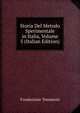 Storia Del Metodo Sperimentale in Italia, Volume 5 (Italian Edition), Fondazione Tomasoni 