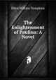 The Enlightenment of Paulina: A Novel, Ellen Wilkins Tompkins 