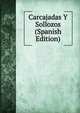 Carcajadas Y Sollozos (Spanish Edition), 